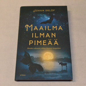 Johan Eklöf Maailma ilman pimeää